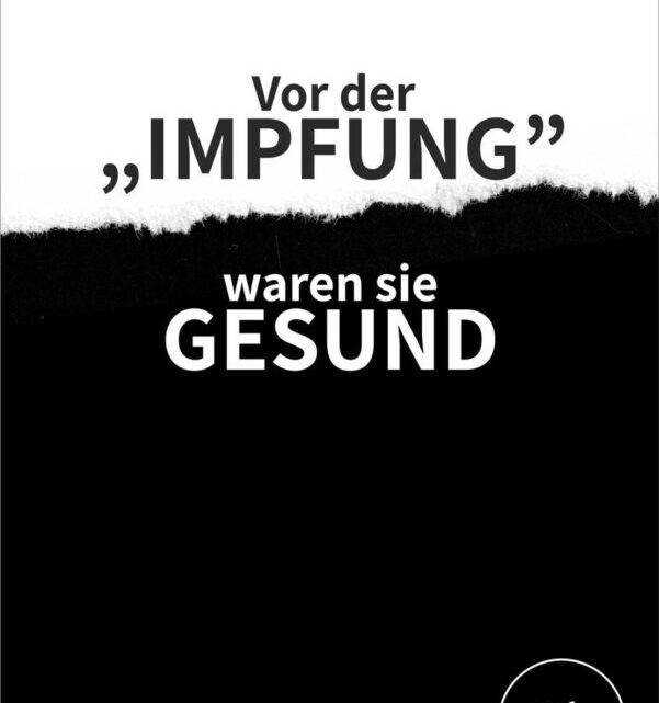 „Vor der Impfung“ waren sie gesund „Vor der Impfung“ waren sie gesund